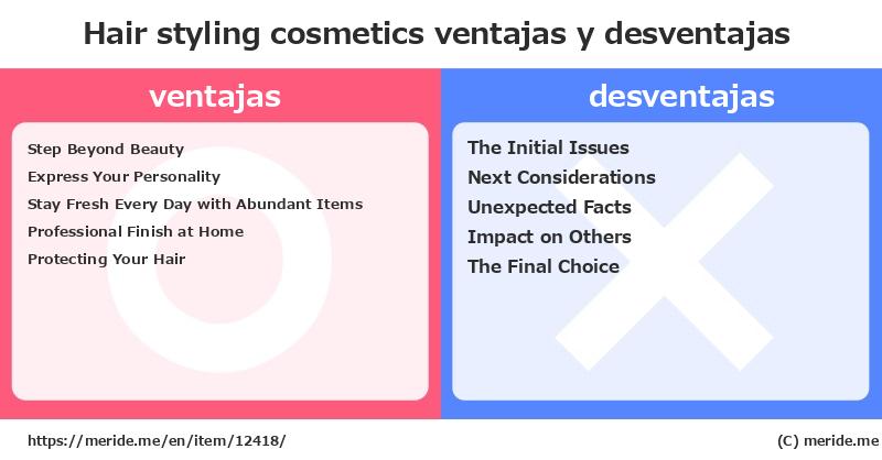 Hair styling  ¿ventajas y desventajas?  [cosmetics]  merideme